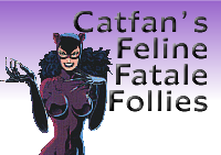 Catfan's Feline Fatale Follies link